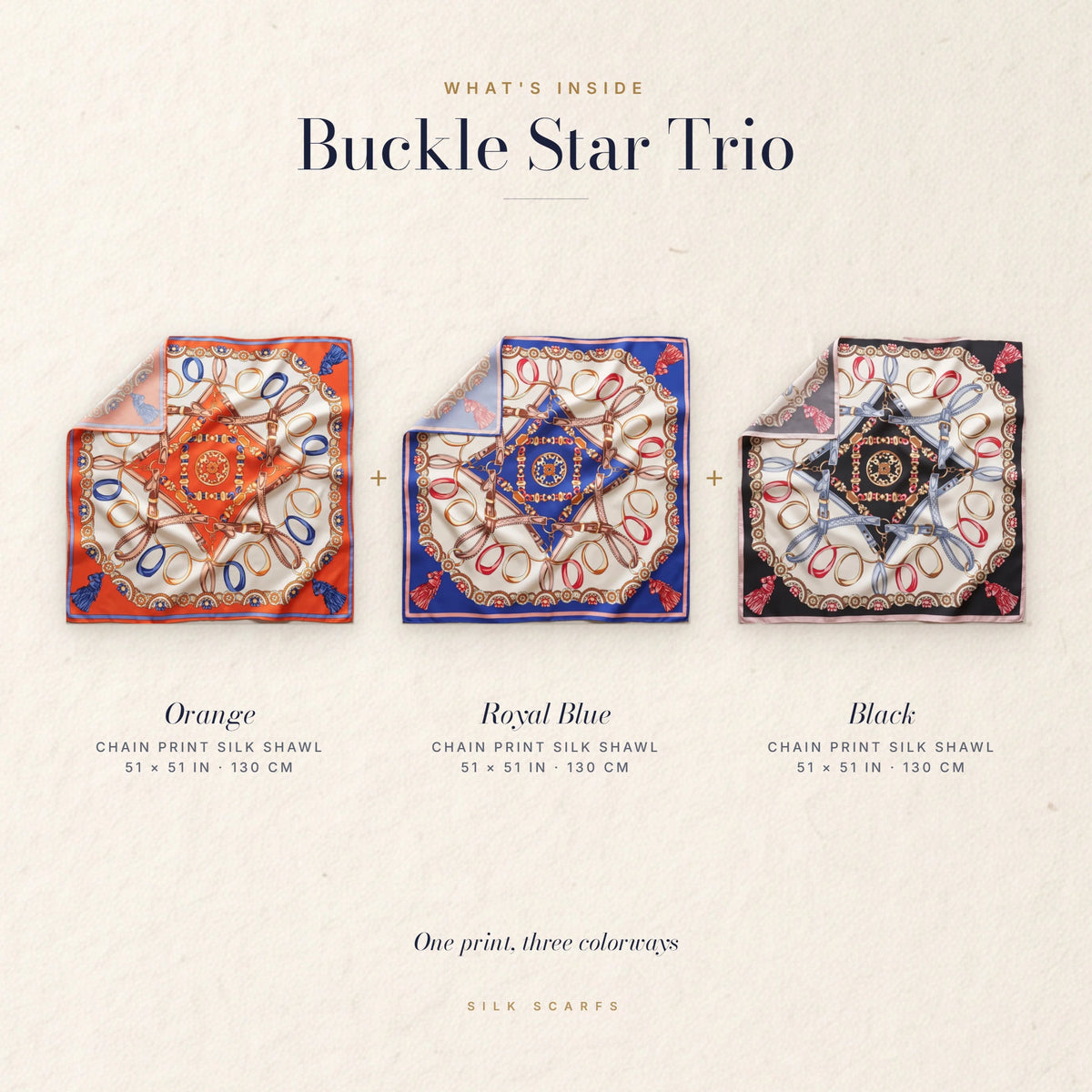 What's inside the Buckle Star Trio: three chain print silk shawls in orange, royal blue and black, 51 in each