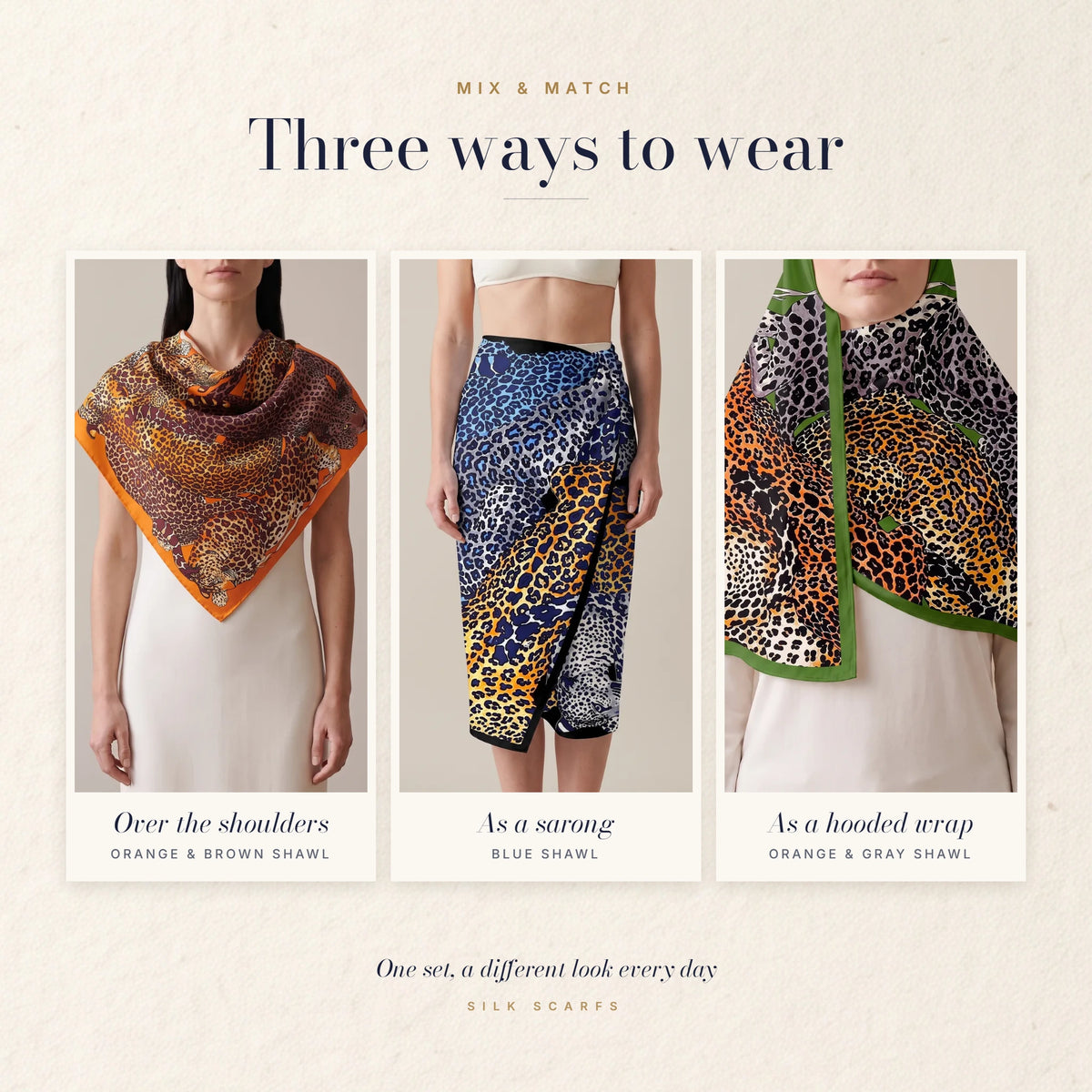 Leopard silk shawls worn over the shoulders, tied as a sarong and pulled up as a hooded wrap